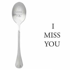 I miss you