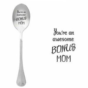 You're an awesome bonus mom