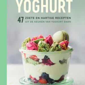 Yoghurt, 47 zoete en hartige recepten uit de keuken van Yoghurt Barn